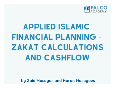 APPLIED ISLAMIC FINANCIAL PLANNING – ZAKAT CALCULATIONS AND CASHFLOW